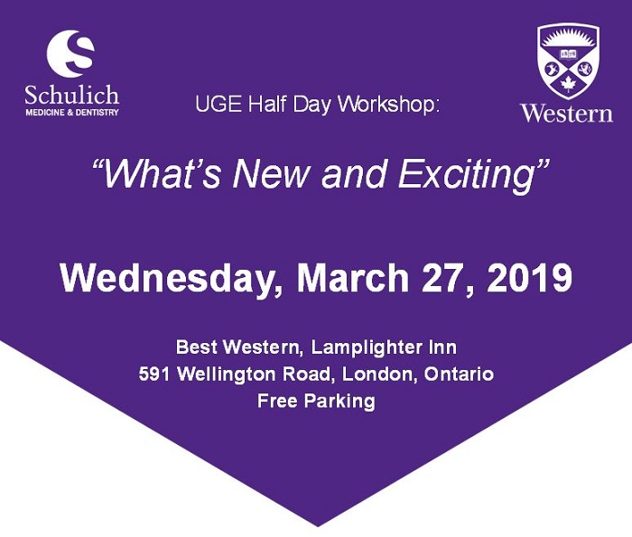UGE Half Day Workshop:  “What’s New and Exciting”. Wednesday, March 27, 2019   Best Western, Lamplighter Inn 591 Wellington Road, London, Ontario Free Parking