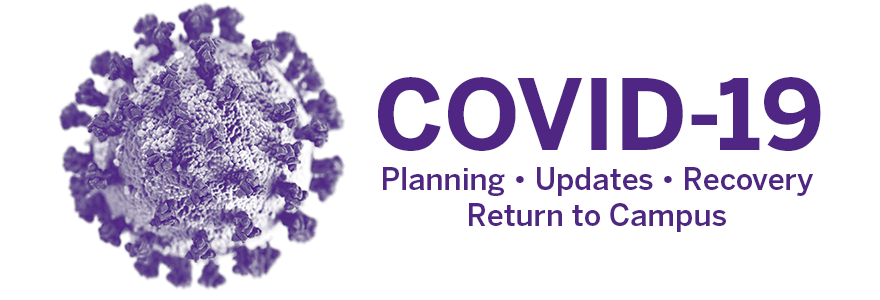 COVID-19 Planning, Updates, Recovery and Return to Campus