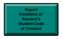 green rectangle with words "Report Violations of Western's Student Code of Conduct"