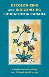 Cover of Decolonizing and Indigenizing Education in Canada