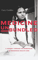 Cover of Medicine Unbundled: A Journey through the Minefields of Indigenous Health Care
