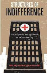 Cover of Structures of Indifference: An Indigenous Life and Death in a Canadian City