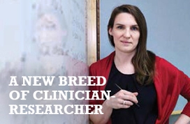 A new breed of Clinician-Researchers